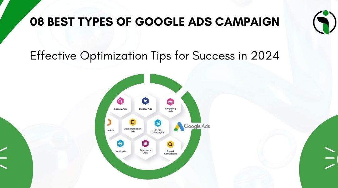 08 Best Types of Google Ads Campaign: Effective Optimization Tips for Success in 2024