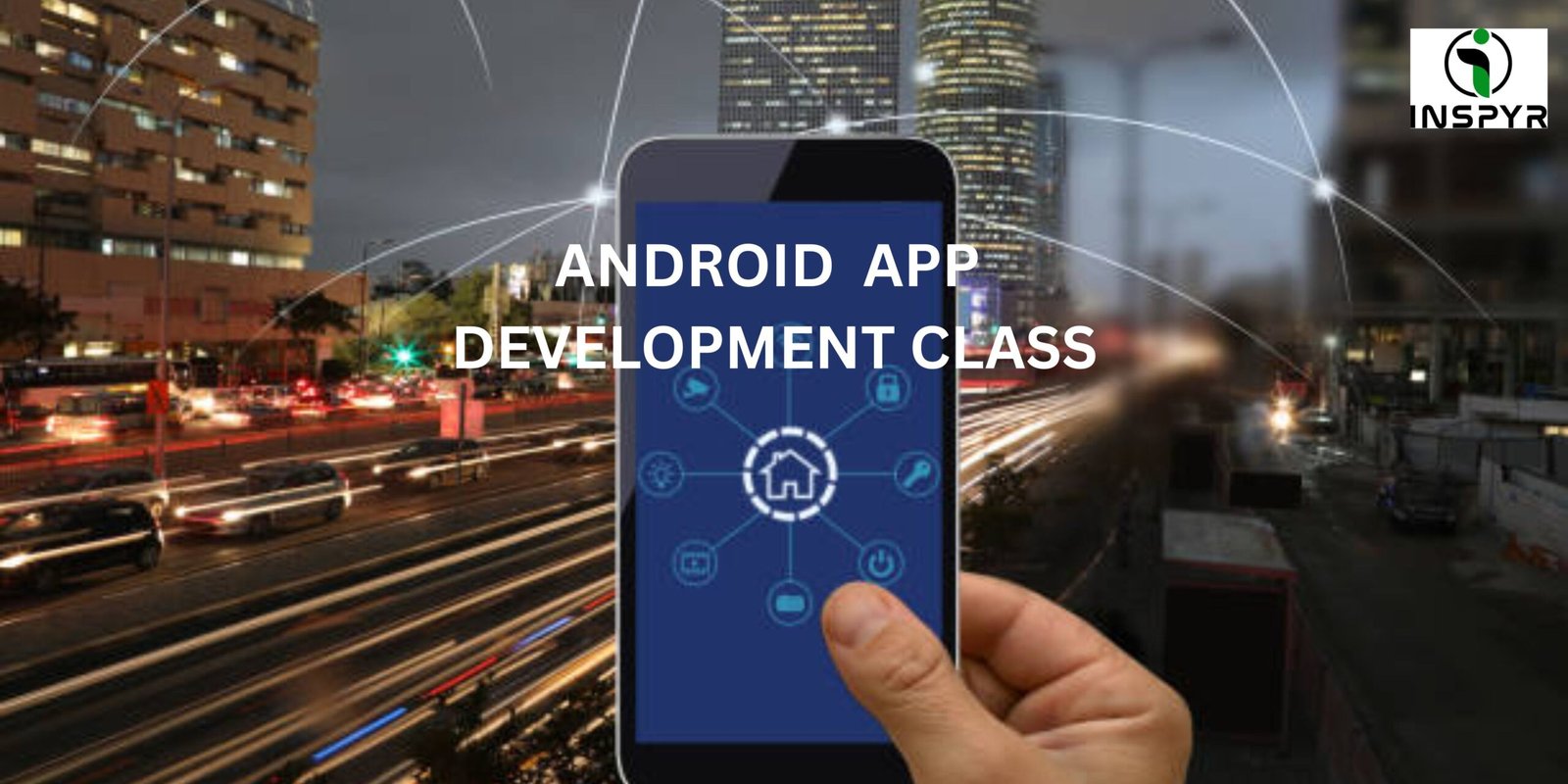 Android Development Course: Essential Skills for Students. - Inspyr