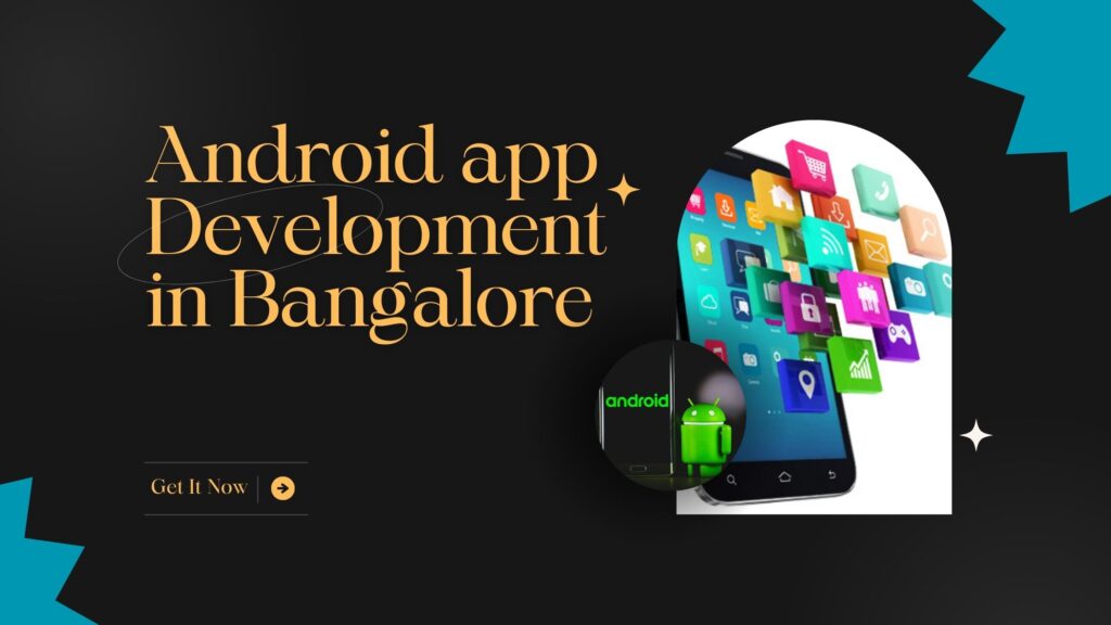 Android App Development in Bangalore